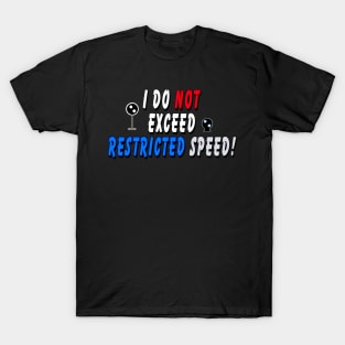 I do not exceed Restricted Speed 2 T-Shirt